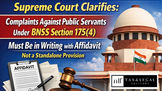 Supreme Court Clarifies: Complaints Against Public Servants Under BNSS Section 175(4) Must Be in Writing with Affidavit ā Not a Standalone Provision