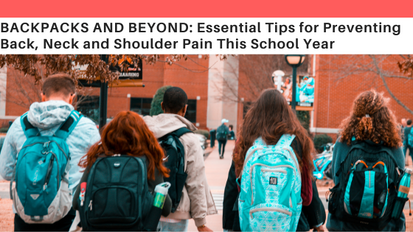 Backpacks and Beyond: Essential Tips for Preventing Back, Neck and Shoulder Pain This School Year