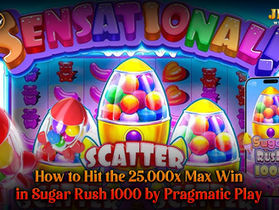 How to Hit the 25,000x Max Win in Sugar Rush 1000 by Pragmatic Play