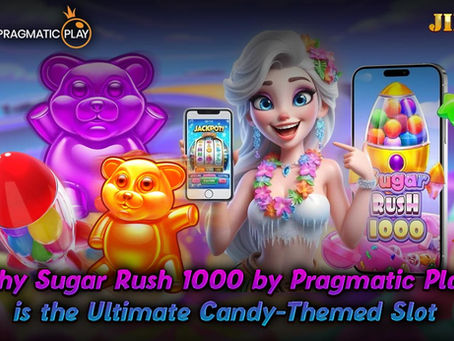 Why Sugar Rush 1000 by Pragmatic Play is the Ultimate Candy-Themed Slot