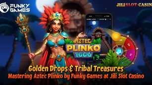 Golden Drops & Tribal Treasures: Mastering Aztec Plinko by Funky Games at Jili Slot Casino