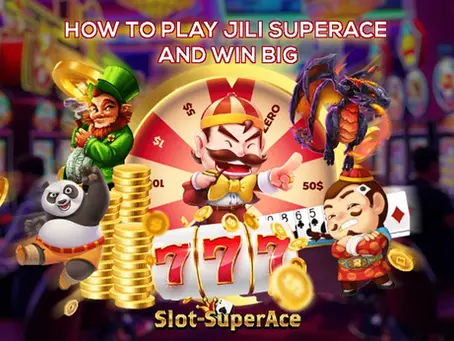 How to Play JILI Superace and Win Big