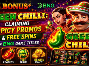Green Chilli: Claiming Spicy Promos & Free Spins on BNG Game Titles