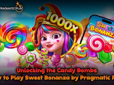Unlocking the Candy Bombs: How to Play Sweet Bonanza by Pragmatic Play