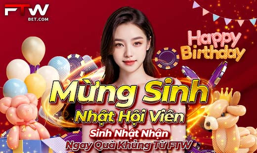 FTW chúc bạn sinh nhật vui vẻ!
