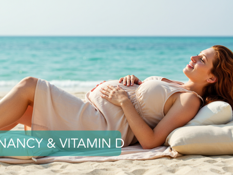 Vitamin D and Pregnancy: What You Need to Know