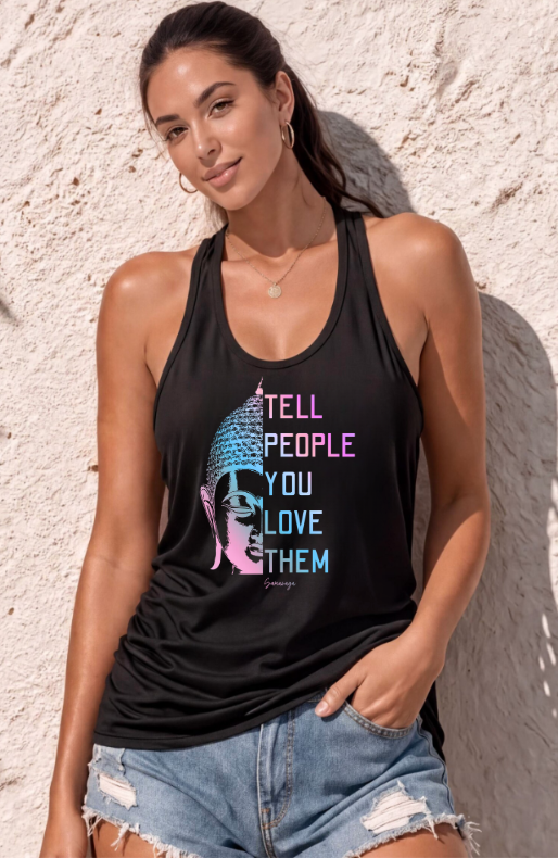 Tell People You Love Them TankTop