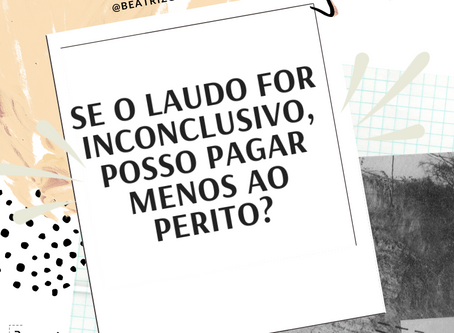 Laudo inconclusivo. Pago menos ao perito?