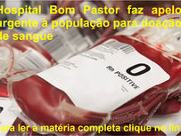 Hospital Bom Pastor faz apelo urgente à população para doação de sangue