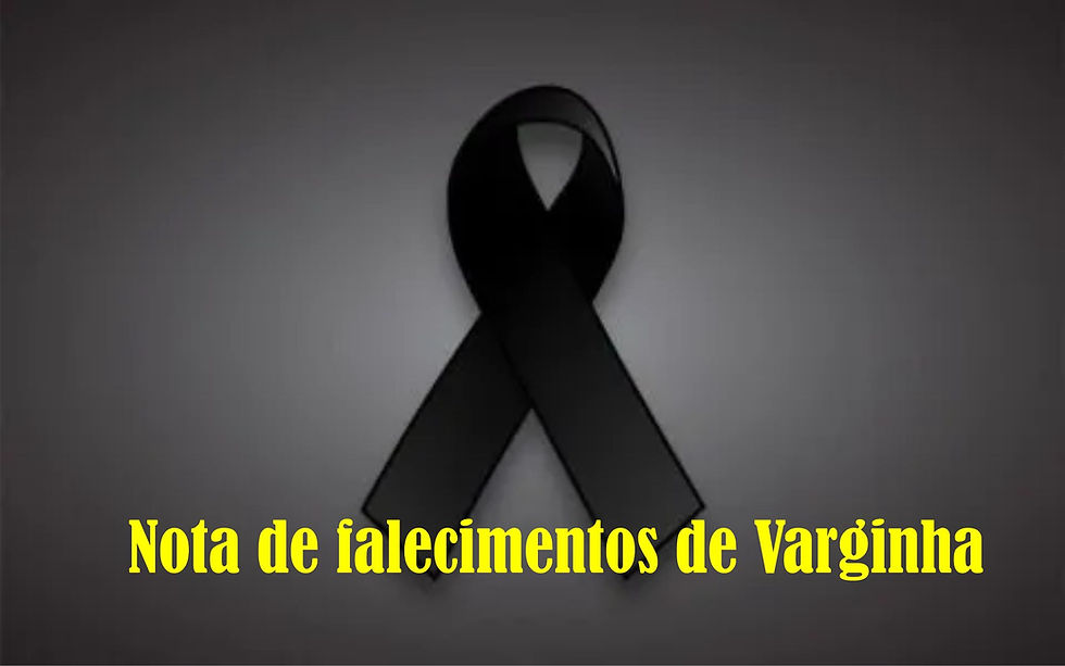 NOTA DE FALECIMENTOS EM VARGINHA ENTRE OS DIAS 19 E 20 DE OUTUBRO