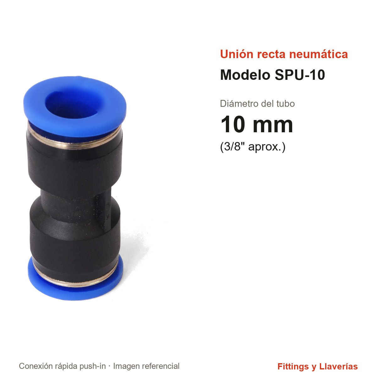 Unión Recta Neumática de Conexión Rápida 10 mm SPU-10: medidas en mm y pulgadas, modelo SPU-10