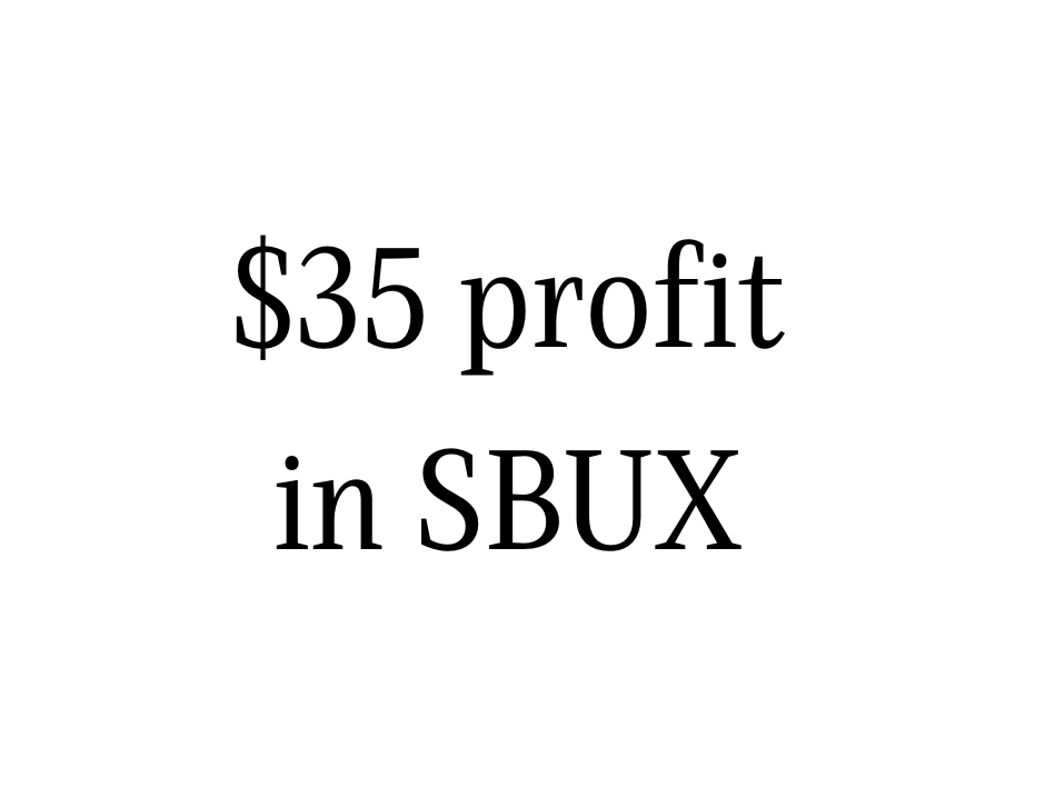 35 profit in SBUX The Money Loaf