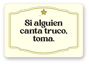 Chupi Carta: Si alguien canta truco, toma.