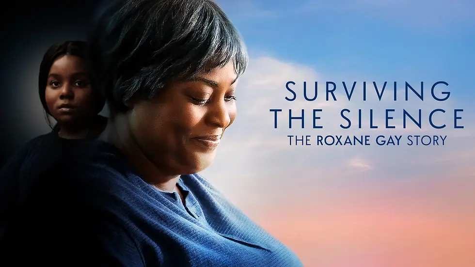 Surviving the Silence: The Roxane Gay Story — Lifetime’s Powerful New Movie