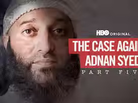"The Case Against Adnan Syed, Part 5" is a gripping HBO documentary