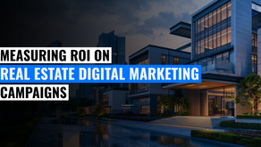 Measuring ROI on Real Estate Digital Marketing Campaigns