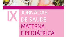 IX Jornadas de Saúde Materna e Pediátrica do Médio Ave