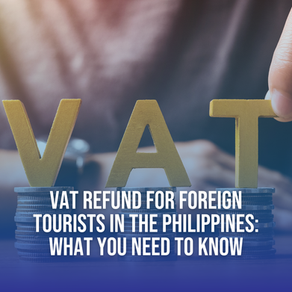 VAT Refund for Foreign Tourists in the Philippines: What You Need to Know