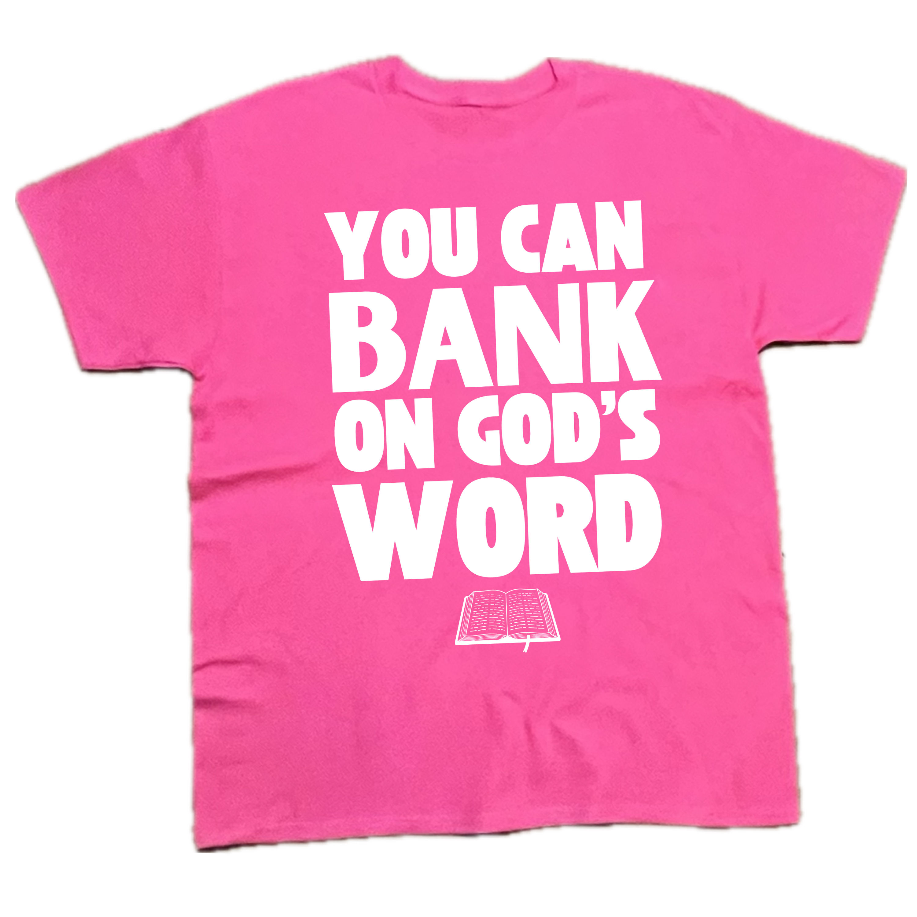 YOU CAN BANK ON GOD’s WORD T-Shirt | Pink T-shirt