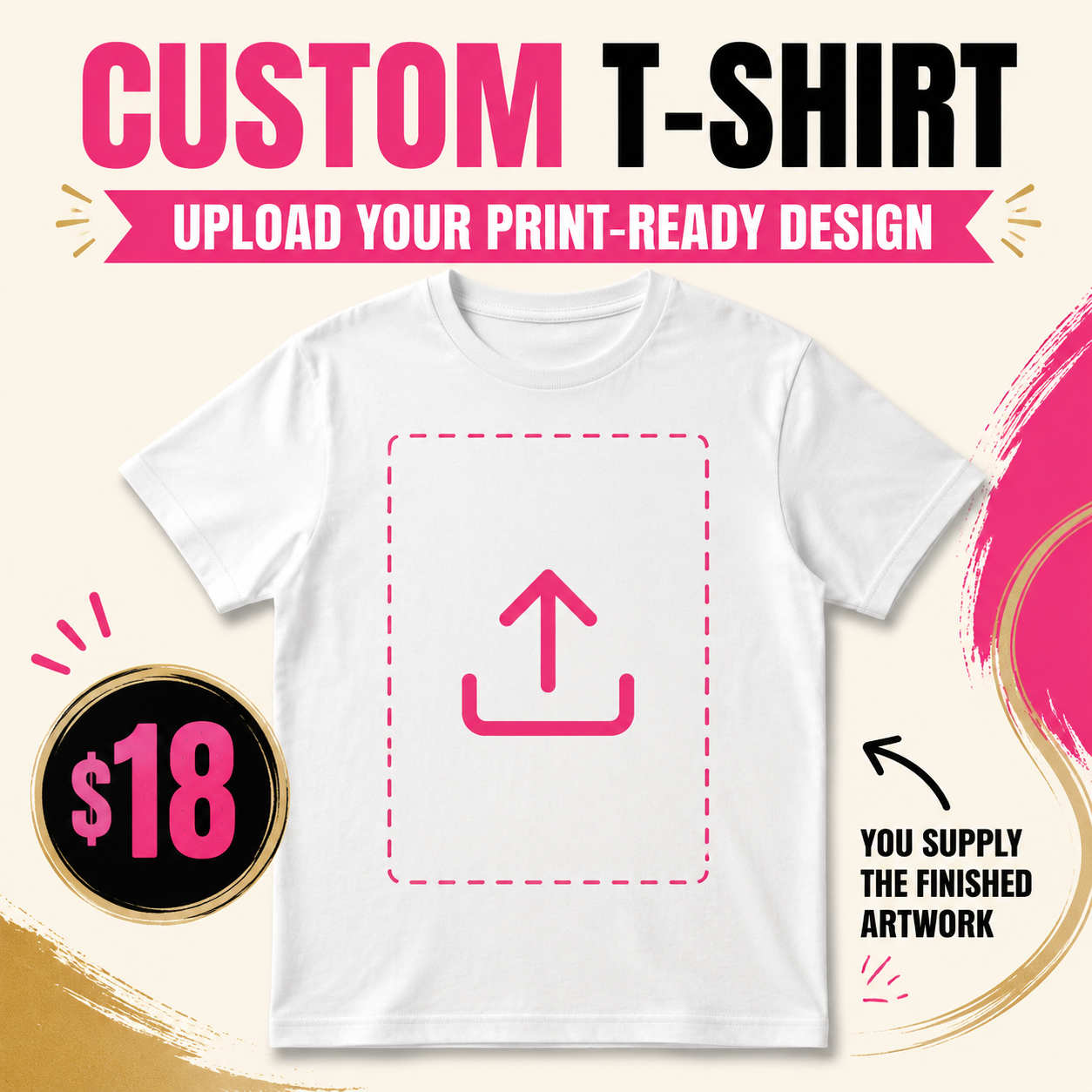 CUSTOM T- SHIRT with your print ready design