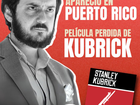 APARECIÓ EN PUERTO RICO - PELÍCULA PERDIDA DE KUBRICK