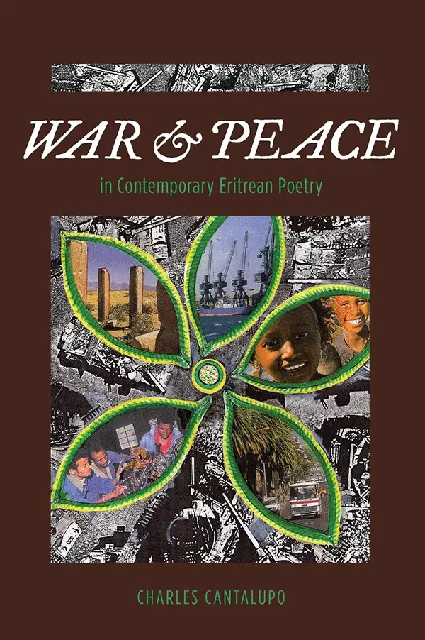 War and Peace in Contemporary Eritrean Poetry by Charles Cantalupo