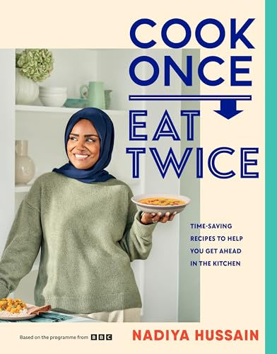 Cook Once Eat Twice by Nadiya Hussain