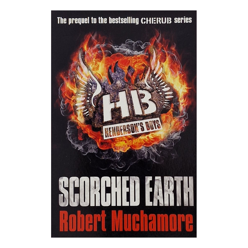 Henderson’s Boys #7 - Scorched Earth by Robert Muchamore