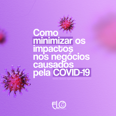Como minimizar os impactos nos negócios causados pela COVID-19