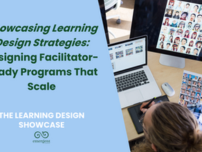 Showcasing Learning Design Strategies: Design Facilitator Ready Programs That Scale