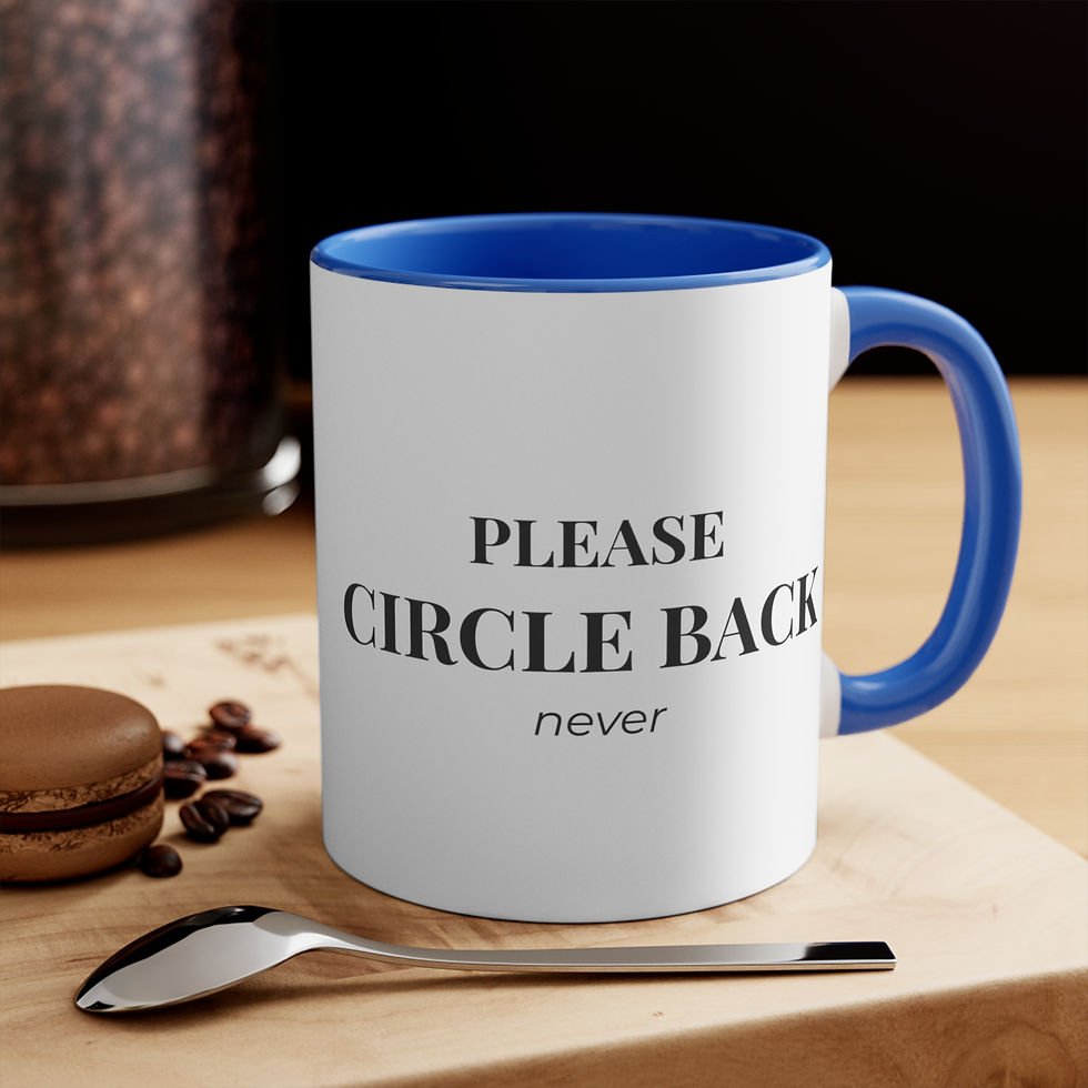 Thumbnail: Funny Office Mug Please Circle Back Never Corporate Coffee Mug 11oz