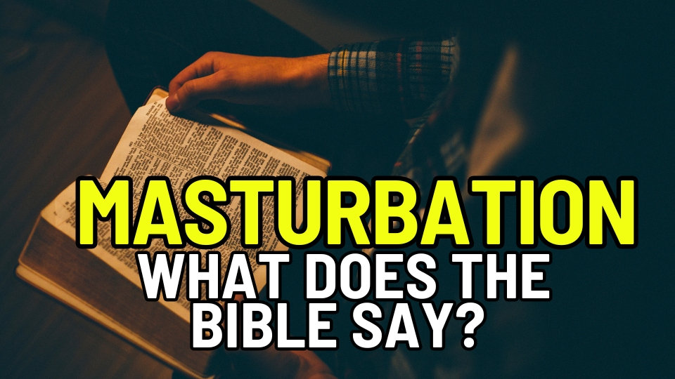What Does the Bible Say About Masturbation? Christian Guidance