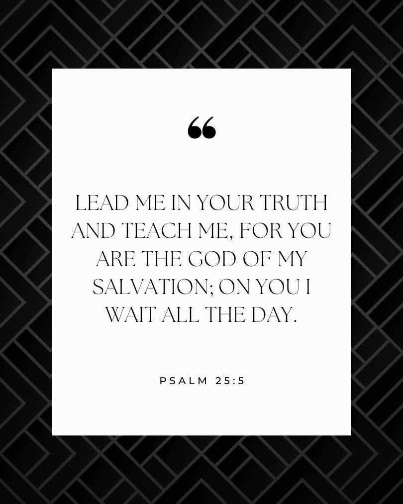 Bible Verse About Waiting on God - Psalm 25:5