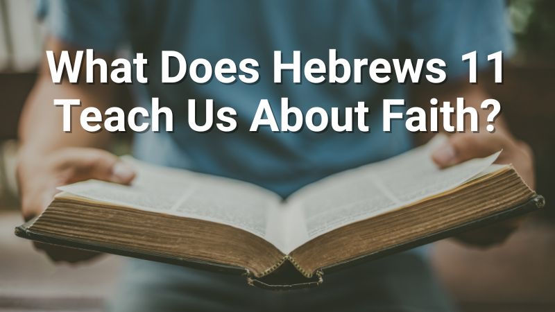 Person holding an open book with visible text: "What Does Hebrews 11 Teach Us About Faith?" Text suggests a thoughtful and contemplative mood.