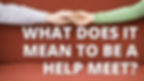 Two hands reaching out on a red background, one in a striped shirt, the other in green. Text: "WHAT DOES IT MEAN TO BE A HELP MEET?"
