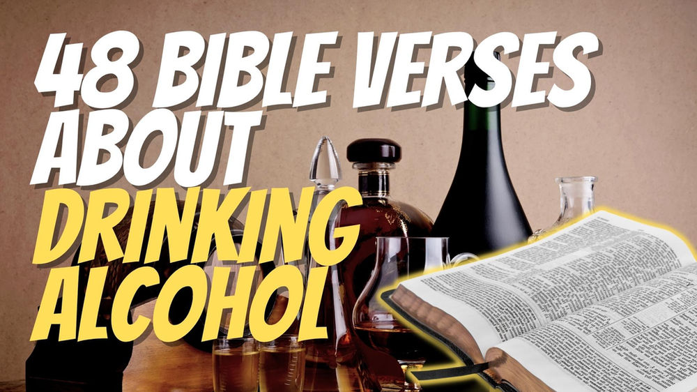 48 Bible Verses About Drinking Alcohol