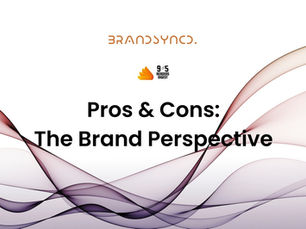 Pros & Cons The Brand Perspective