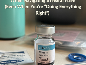 What You Absolutely Need to Know When You're Navigating a Health Flare (even if you're doing everything right)