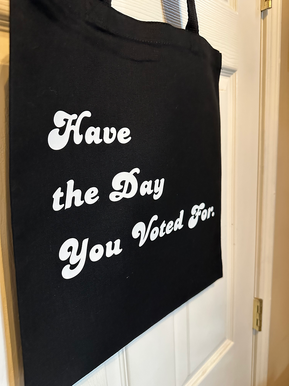 Thumbnail: "Have the Day You Voted For" tote