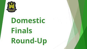 Domestic Finals Round-Up