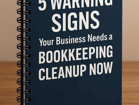 5 Warning Signs Your Business Needs a Bookkeeping Cleanup Now