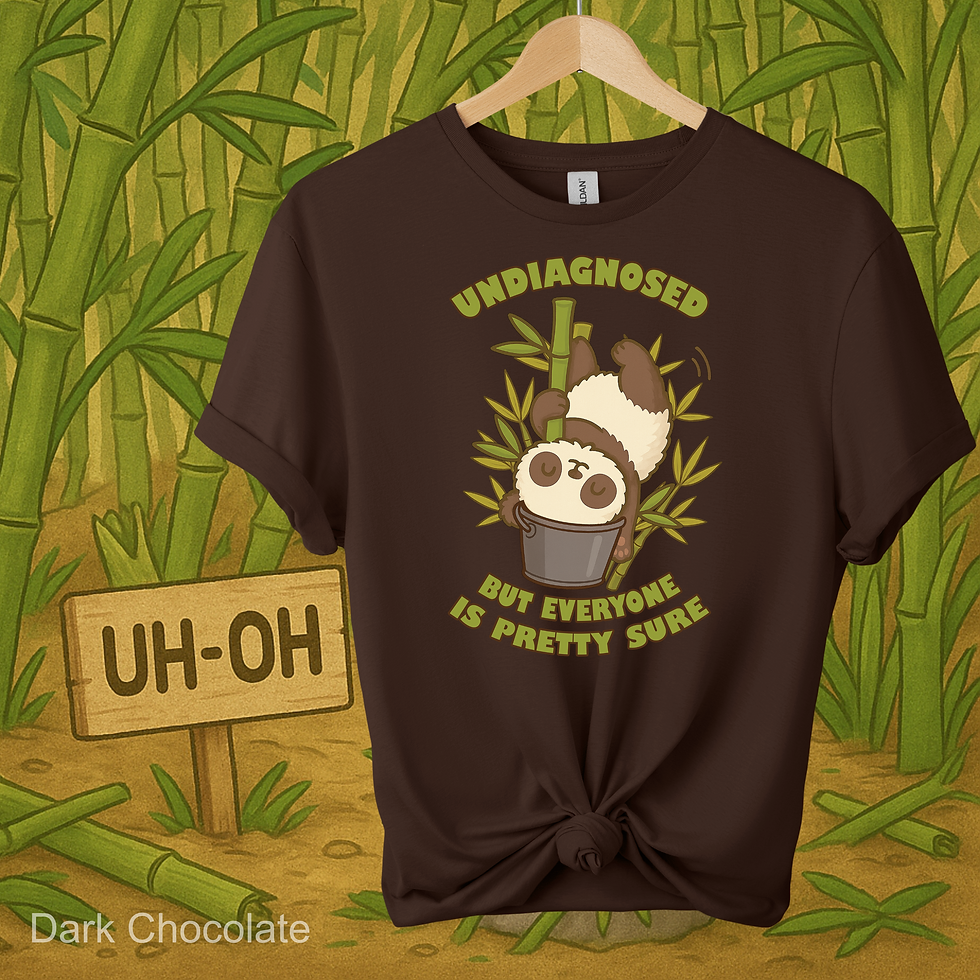 Thumbnail: Undiagnosed But Everyone Is Pretty Sure Clumsy Panda Shirt