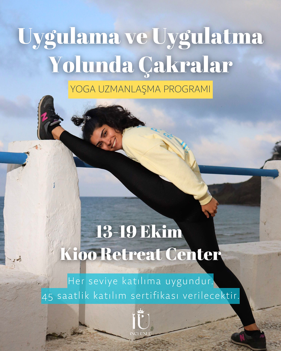 13-19 Ekim İnci Ünlü ile Uygulama ve Uygulatma Yolunda 45 Saatlik Çakralar Uzmanlık Programı