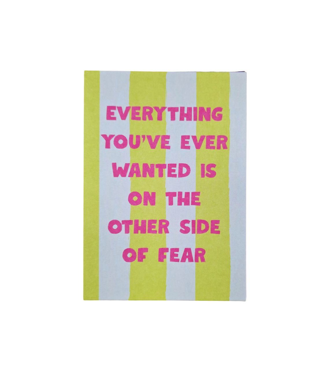Spruchpostkarte “Everything you’ve ever wanted is on the other side of fear”, DIN A6