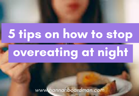 5 tips on how to stop overeating at night