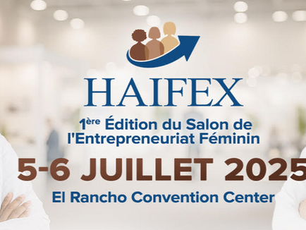 HAIFEX 2025 : une vitrine nationale pour l’entrepreneuriat féminin en Haïti