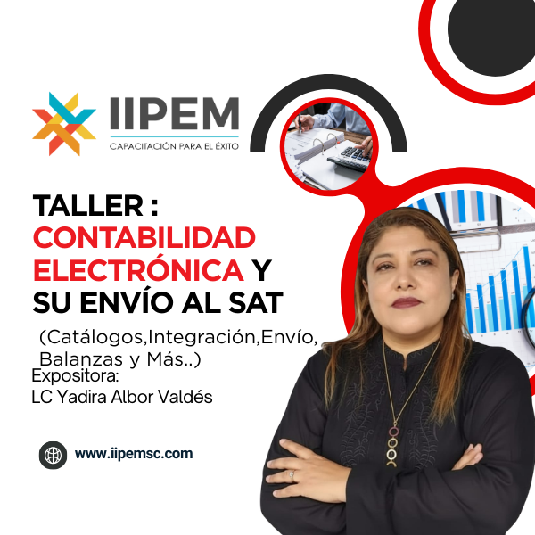 IIPEM SC, Contabilidad Electrónica y su Envío al SAT, LC Yadira Albor Valdés, con puntos para cumplir con la NDPC CCPM