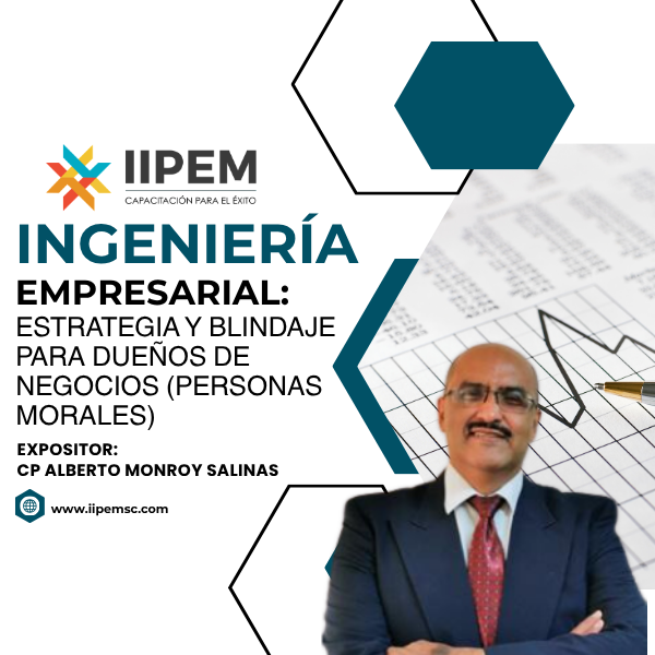 IIPEM SC, Ingeniería Empresarial: Estrategia y Blindaje para Dueños de Negocios, CP Alberto Monroy Salinas, puntos NDPC