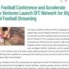 Super Football Conference and Accelerate Sports Ventures Launch SFC Network for High School Football Streaming