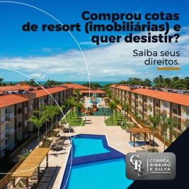 Comprou cotas de resort (imobiliárias) e quer desistir? Saiba seus direitos